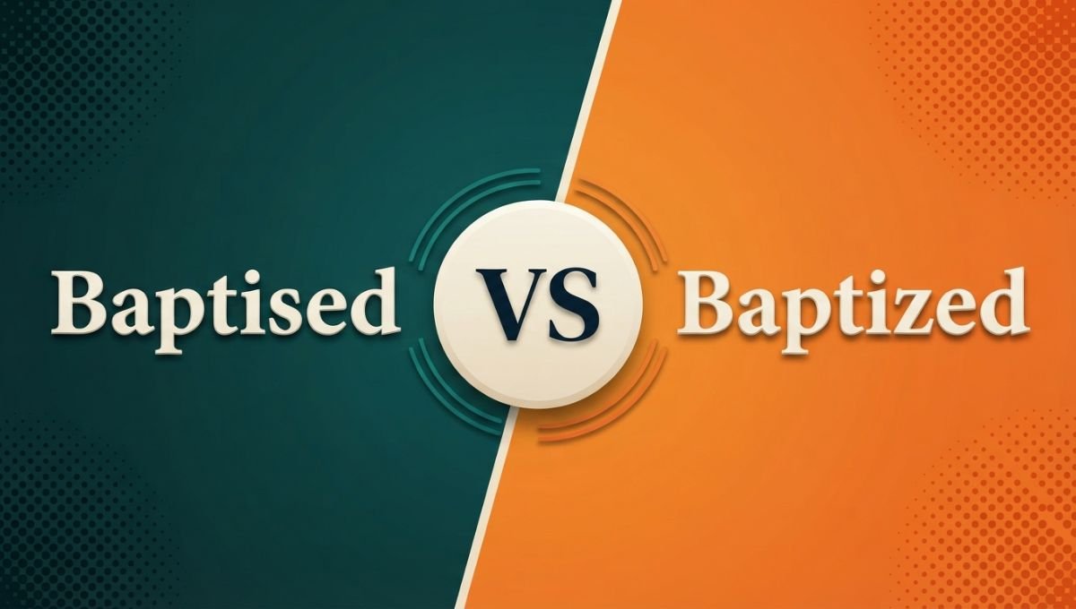 Baptised or Baptized