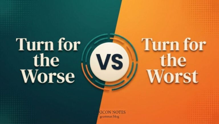Turn for the Worse or Worst