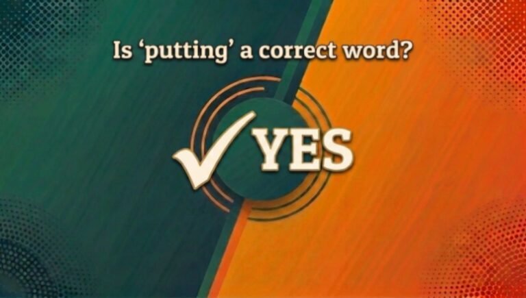 is "putting" a correct word?
